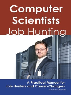 cover image of Computer Scientists: Job Hunting - A Practical Manual for Job-Hunters and Career Changers